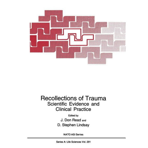 NATO Science Series A: Recollections of Trauma: Scientific Evidence and Clinical Practice, Book 291, (Paperback)