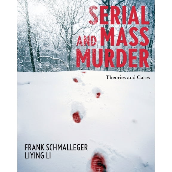 Serial and Mass Murder: Theories and Cases, (Paperback)