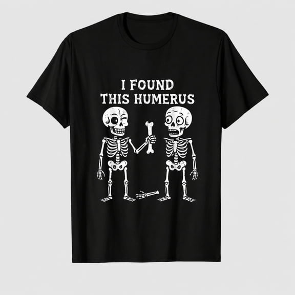 Skeleton I Found Humerus Halloween Costume Men Women Kids T-Shirt