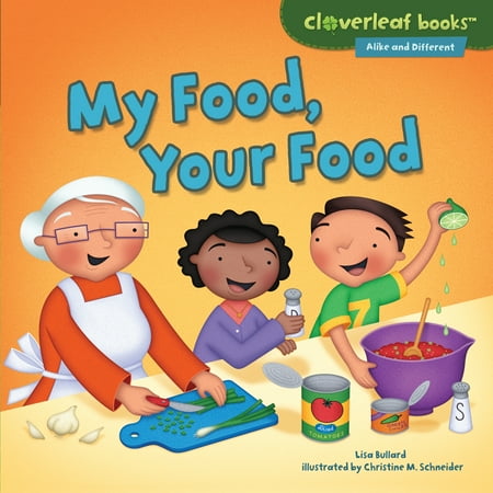 My Food Your Food Cloverleaf Books Alike and Different