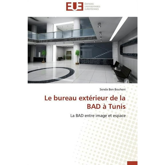 Omn.Univ.Europ.: Le Bureau Extérieur de la Bad À Tunis (Paperback)