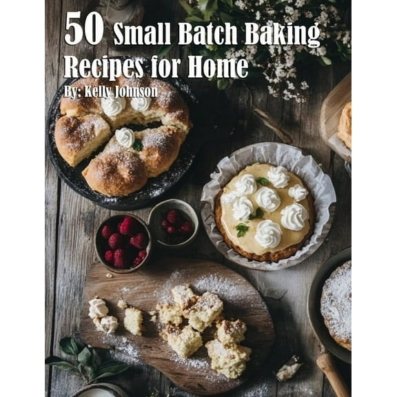 50 Small Batch Baking Recipes for Home, (Paperback)