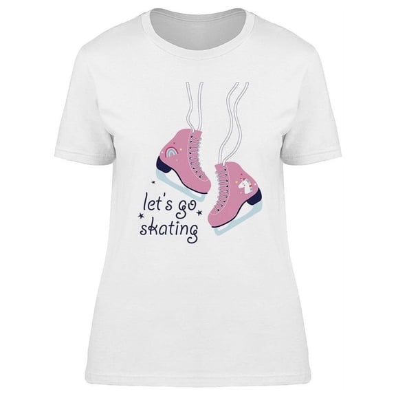 Let's Go Skating T-Shirt Women -Image by Shutterstock, Female Large