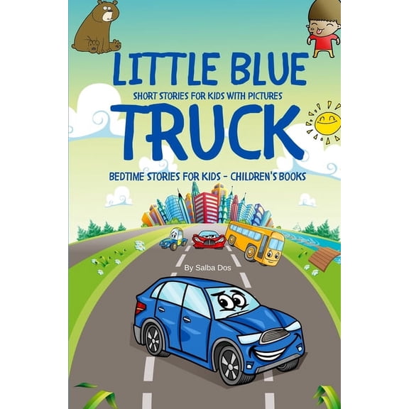 Little Blue Truck - Short Stories For Kids With Pictures: Bedtime Stories For Kids - Children's Books, (Paperback)