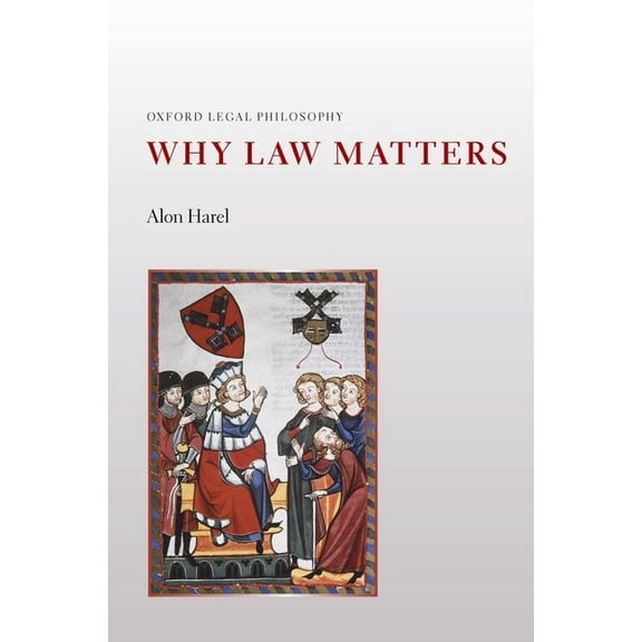 Oxford Legal Philosophy Why Law Matters, (Paperback)