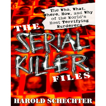 The Serial Killer Files : The Who, What, Where, How, and Why of the World's Most Terrifying (Best Weed Killer In The World)