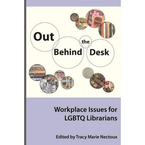 Series on Gender and Sexuality in Librarianship: Out Behind the Desk: Workplace Issues for Lgbtq Librarians (Paperback)