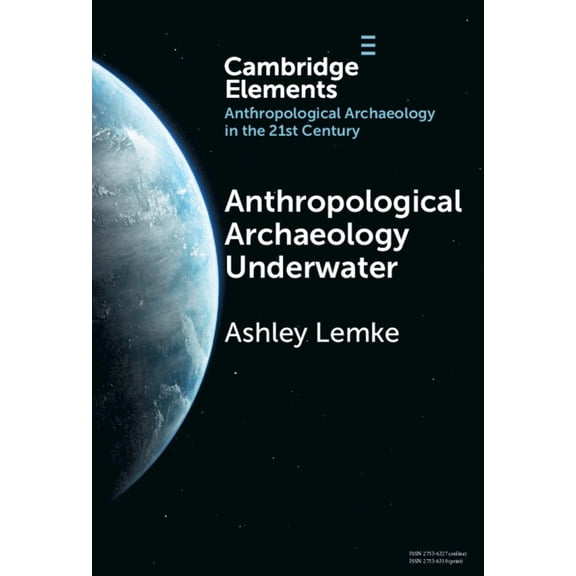 Elements in Anthropological Archaeology Anthropological Archaeology Underwater, (Hardcover)