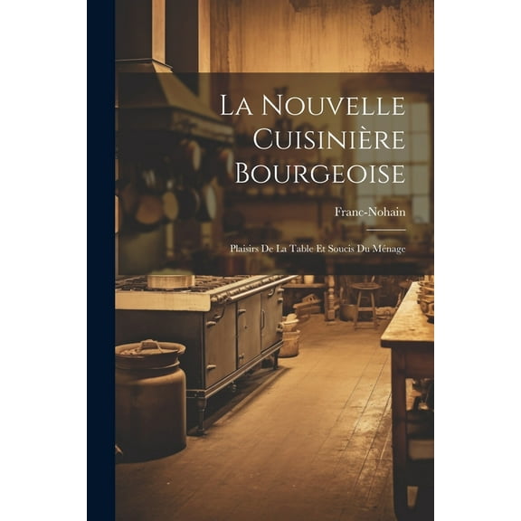 La Nouvelle Cuisinière Bourgeoise (Paperback)