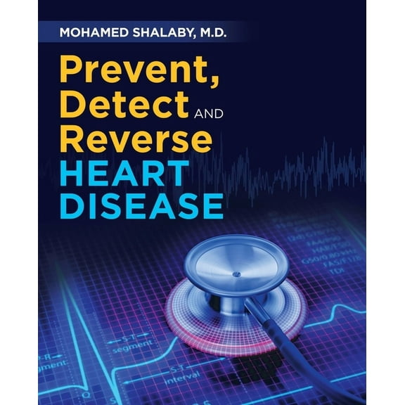 Prevent, Detect and Reverse Heart Disease (Paperback)