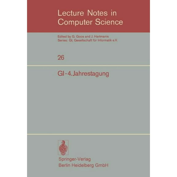Lecture Notes in Computer Science Gi-4.Jahrestagung: Berlin, 9.-12. Oktober 1974, Book 26, (Paperback)