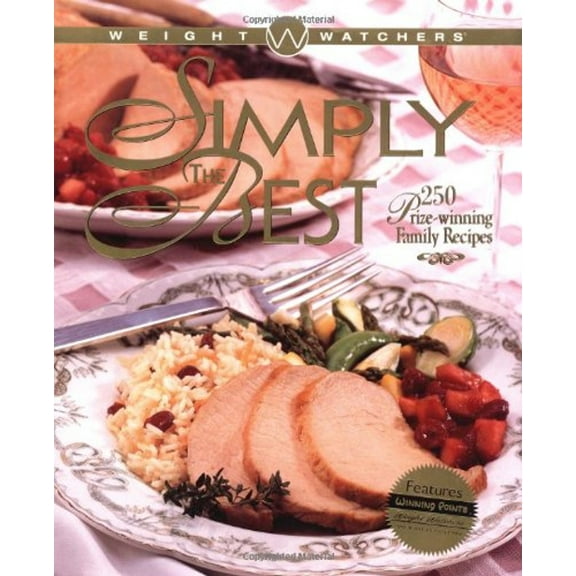Pre-Owned Weight Watchers Simply the Best: 250 Prizewinning Family Recipes (Hardcover) 0028619404 9780028619408