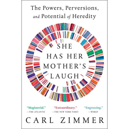 She Has Her Mother's Laugh : The Powers, Perversions, and Potential of Heredity
