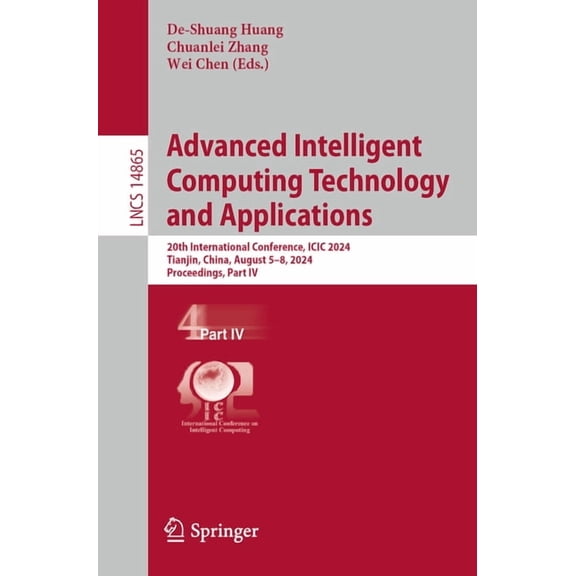 Lecture Notes in Computer Science Advanced Intelligent Computing Technology and Applications: 20th International Conference, ICIC 2024, Tianjin, China, Au, Book 14865, (Paperback)