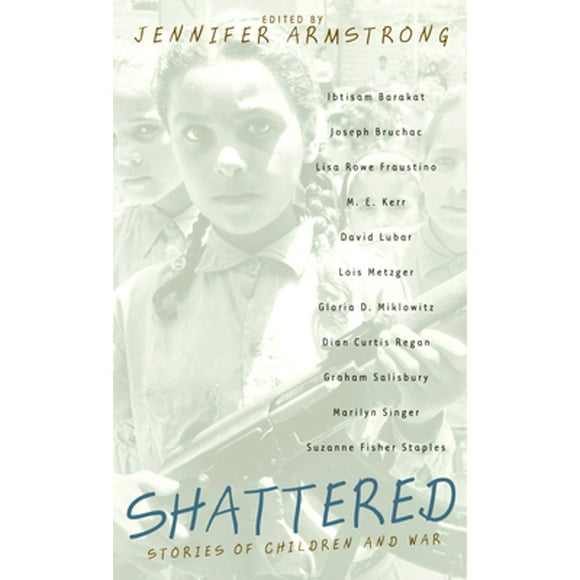 Pre-Owned Shattered: Stories of Children and War (Paperback 9780440237655) by Jennifer Armstrong