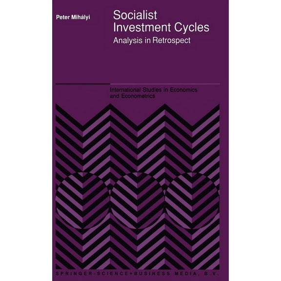 Cancer Treatment and Research Socialist Investment Cycles: Analysis in Retrospect, Book 27, (Hardcover)