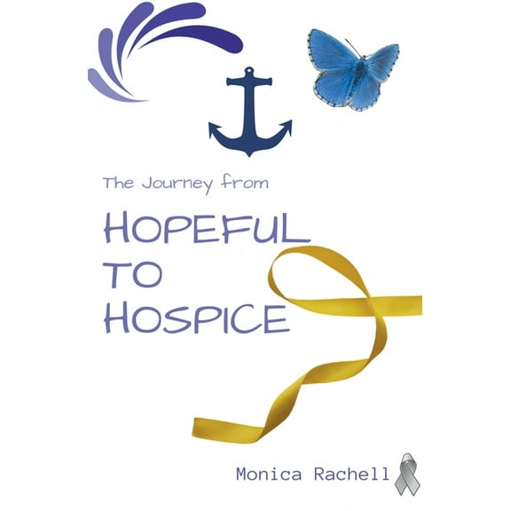 Journey The Journey from Hopeful to Hospice, Book 1, (Paperback)