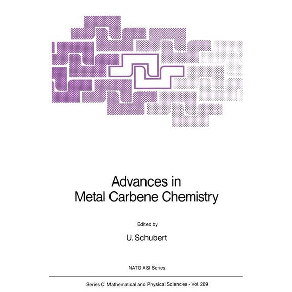 NATO Science Series C: Advances in Metal Carbene Chemistry, Book 269, (Paperback)