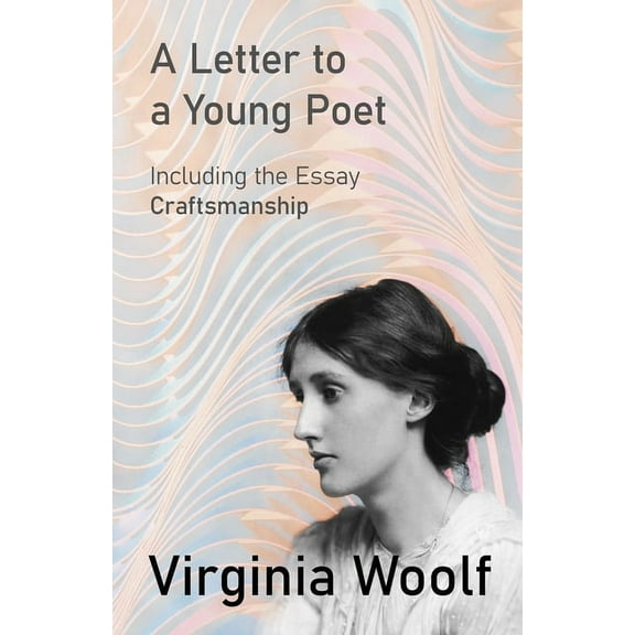 A Letter to a Young Poet: Including the Essay 'Craftsmanship', (Paperback)