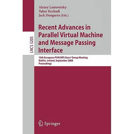 Recent Advances in Parallel Virtual Machine and Message Passing