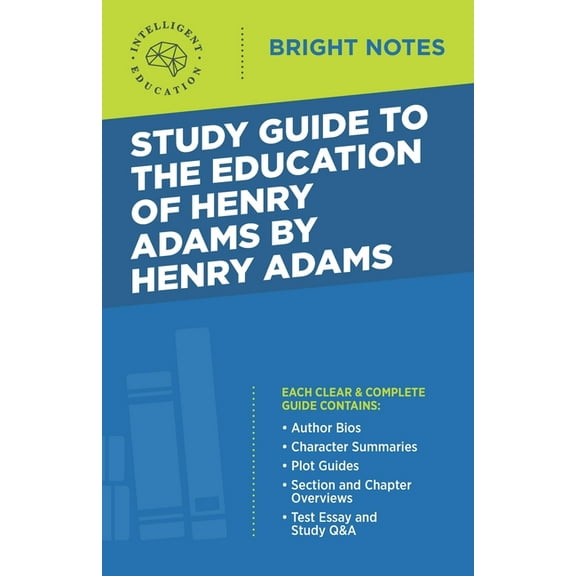Bright Notes Study Guide to The Education of Henry Adams by Henry Adams, (Paperback)