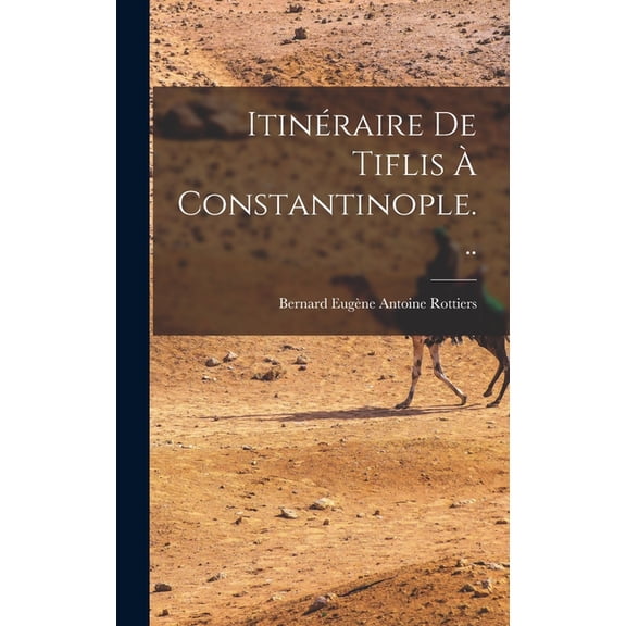 Itinéraire De Tiflis À Constantinople..., (Hardcover)