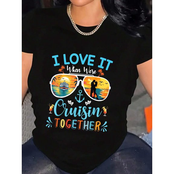 Couples Partner Cruise I Love It When We're Cruisin Together T-Shirt Graphic Tee summer Tops For Women Round Neck Fashion Cotton shirts