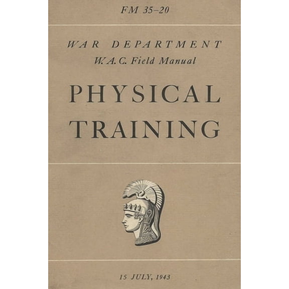 FM 35-20 W.A.C. Women's Army Auxiliary Corps Field Manual Physical Training, (Paperback)