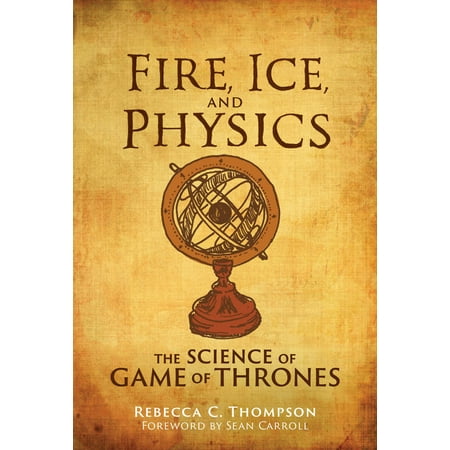 Fire, Ice, and Physics : The Science of Game of (Best Physics Sandbox Games)