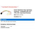 thumbnail image 2 of Center High Mount Stop Light Relay Connector - Compatible with 1997 - 1998, 2001 Jeep Grand Cherokee, 2 of 2