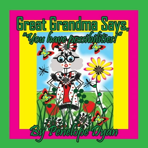 Great Grandma Says, "You have possibilities!", (Paperback)