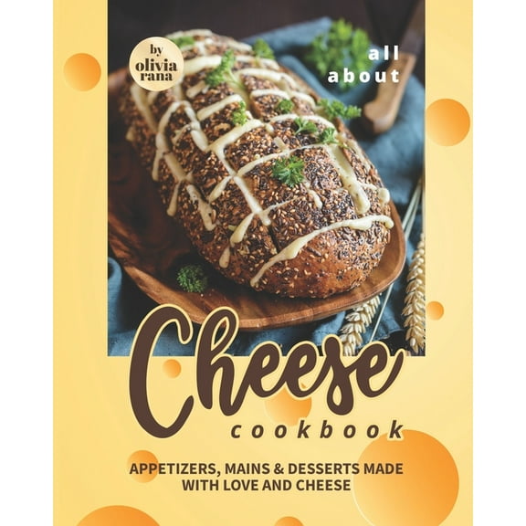 All About Cheese Cookbook