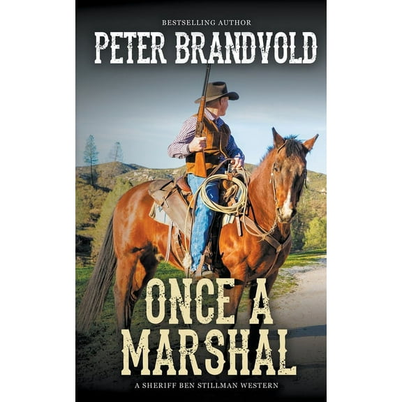 Sheriff Ben Stillman Once a Marshal (A Sheriff Ben Stillman Western), Book 1, (Paperback)