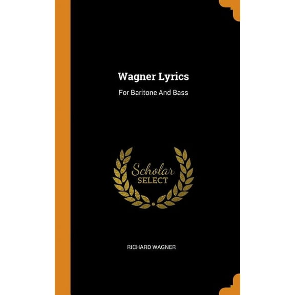 Wagner Lyrics: For Baritone And Bass (Hardcover)