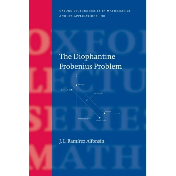 Oxford Lecture Mathematics and Its Appli The Diophantine Frobenius Problem, (Hardcover)