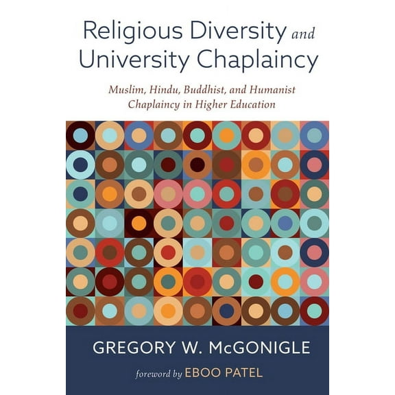 Religious Diversity and University Chaplaincy: Muslim, Hindu, Buddhist, and Humanist Chaplaincy in Higher Education, (Hardcover)