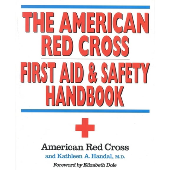 Pre-Owned The American Red Cross First Aid and Safety Handbook (Paperback) 0316736465 9780316736466
