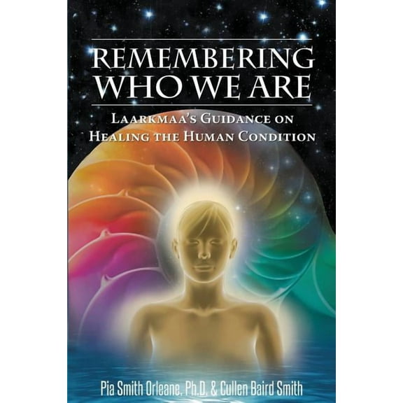 Wisdom from the Stars Remembering Who We Are: Laarkmaa's Guidance on Healing the Human Condition, Book 2, (Paperback)