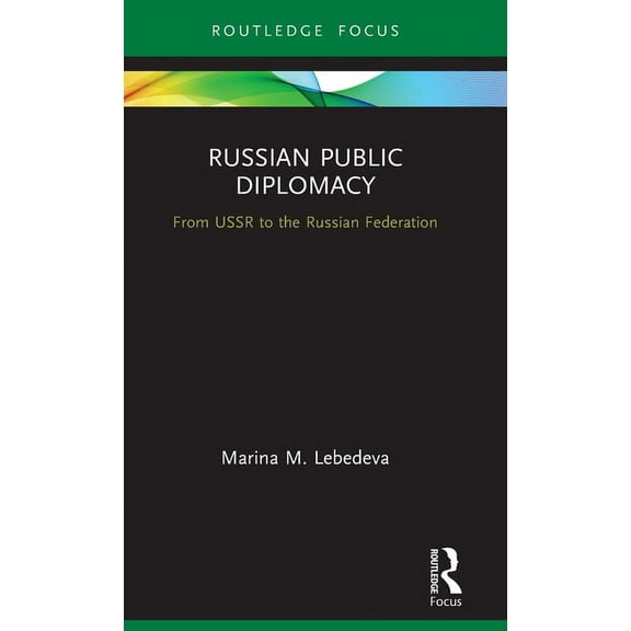 Innovations in International Affairs Russian Public Diplomacy: From USSR to the Russian Federation, (Hardcover)