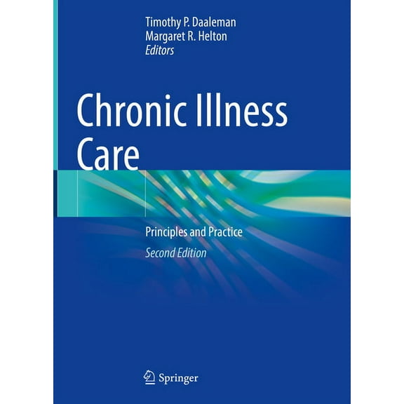 Chronic Illness Care: Principles and Practice, (Hardcover)