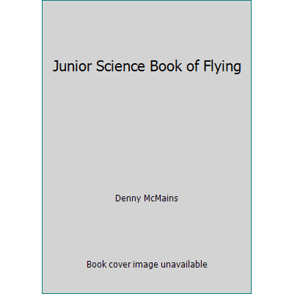 Pre-Owned Junior Science Book of Flying (Hardcover) 0811661520 9780811661522