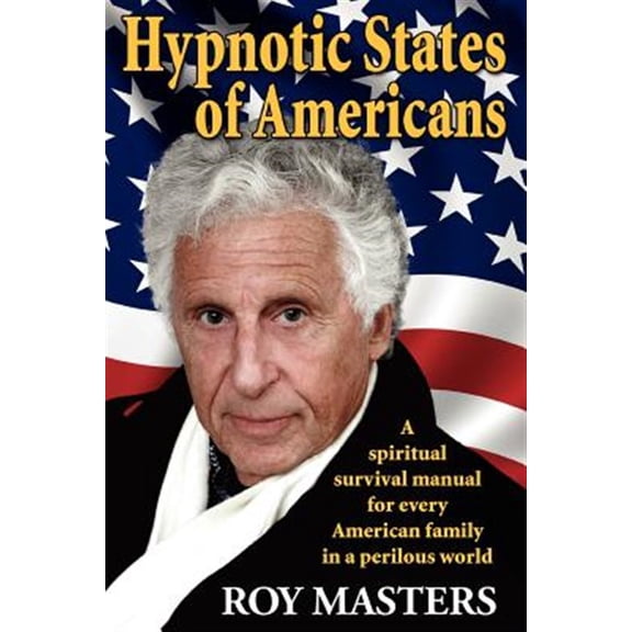 Pre-Owned Hypnotic States of Americans: A spiritual survival manual for every American family in a perilous world Paperback