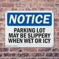 thumbnail image 4 of (2 Pack) Parking Lot May Be Slippery When Wet Or Icy OSHA Notice Sign 18 Inch X 12 Inch Indoor / Outdoor Rust-Free Aluminum Metal Signs for Workplace, Workshop, and Construction Site,, 4 of 8