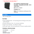 thumbnail image 2 of A/C Condenser and Receiver Drier Assembly - Compatible with 2008 - 2012 Jeep Liberty 2009 2010 2011, 2 of 2