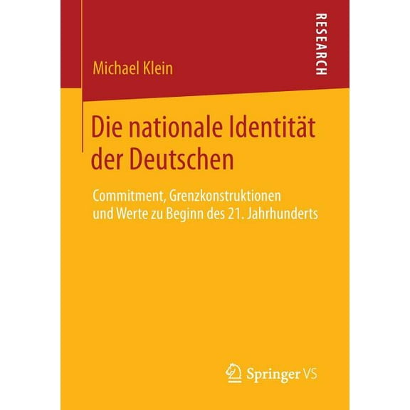 Die Nationale IdentitÃ¤t Der Deutschen: Commitment, Grenzkonstruktionen Und Werte Zu Beginn Des 21. Jahrhunderts, (Paperback)