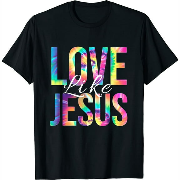 Love Like Jesus Bible Verse Psalm Christian Faith Tie Dye Womens T-Shirt Black