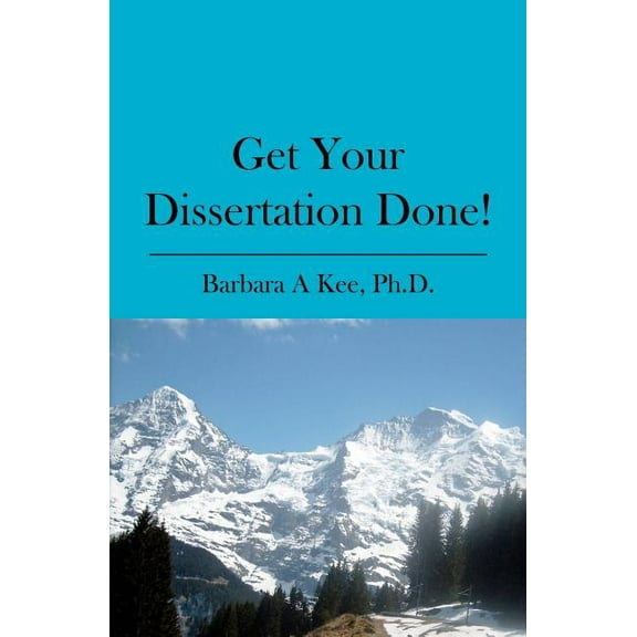 Get Your Dissertation Done!, (Paperback)