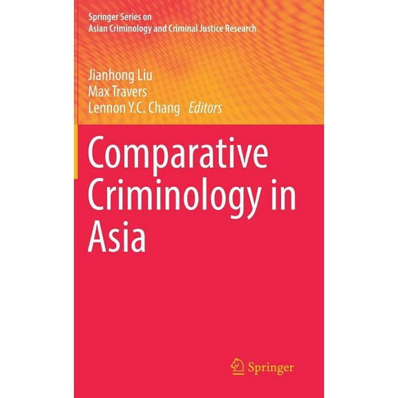 Springer Asian Criminology and Criminal  Comparative Criminology in Asia, (Hardcover)