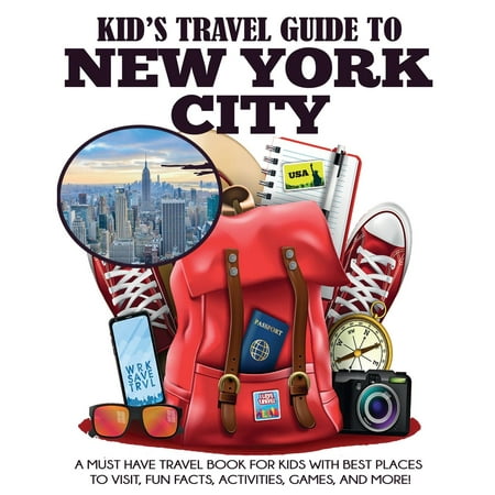 New York City Christmas Activities Kids' Travel Books: Kid's Travel Guide to New York City: A Must Have Travel Book for Kids with Best Places to Visit, Fun Facts, Activities, Games, and More! (Paperback) ()