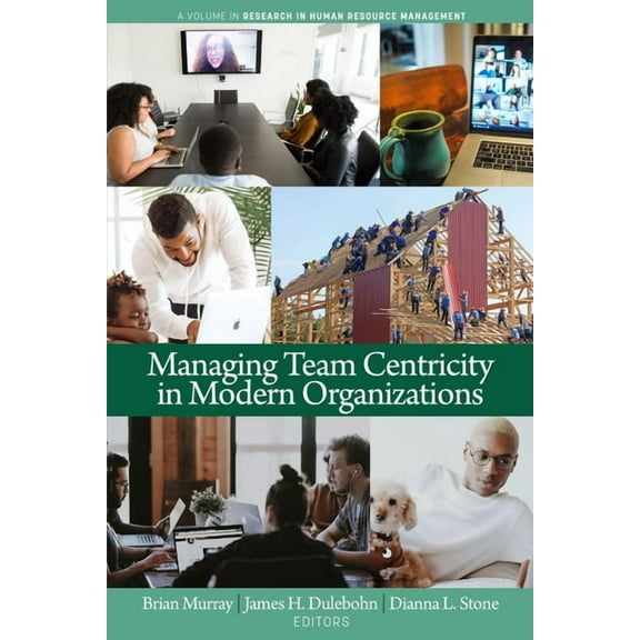 Research in Human Resource Management Managing Team Centricity in Modern Organizations, (Paperback)